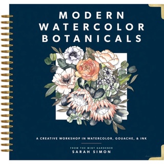 Modern Watercolor Botanicals : A Creative Workshop in Watercolor, Gouache, & Ink