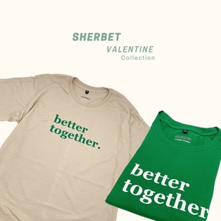 ใหม่ เสื้อยืด better together|sherbettee