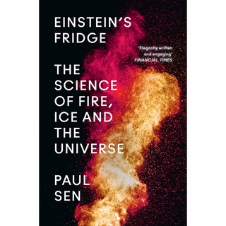 Einsteins Fridge : The Science of Fire, Ice and the Universe