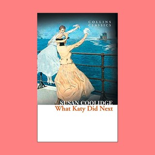 หนังสือนิยายภาษาอังกฤษ What Katy Did Next ชื่อผู้เขียน Susan Coolidge