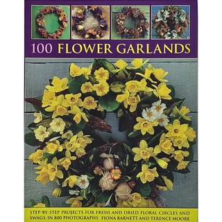 หนังสือ จัดดอกไม้สด ดอกไม้แห้ง ภาษาอังกฤษ 100 FLOWER GARLANDS 256Page
