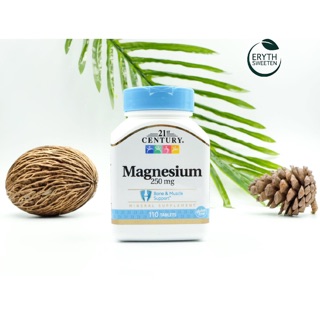 ของแท้💯 ถูก พร้อมส่ง‼️ Magnesium 250 mg 21st Century แมคนีเซียม วิตามินนำเข้าจากอเมริกา🇺🇸 ขนาด 110 เม็ด