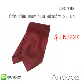 Lacroix - เนคไท ผ้าไหมเทียม สีแดงโกเมน เกรดA (NT227)