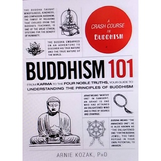 Chulabook(ศูนย์หนังสือจุฬาฯ) |c321หนังสือ 9781507204290 BUDDHISM 101: FROM KARMA TO THE FOUR NOBLE TRUTHS, YOUR GUIDE TO UNDERSTANDING THE PRINCIPLES OF BUD