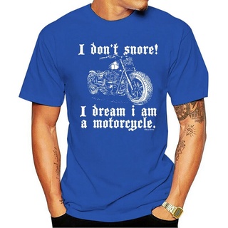 [S-5XL]ชุดเสื้อผ้าแบรนด์เนม I Do Not Snore! สไตล์สตรีท สําหรับผู้ชาย เสื้อยืด ลาย I Dream I Am A Motorcycle สําหรับผู้ชา