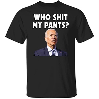 เสื้อยืด พิมพ์ลาย Joe Biden Who Pooped My Pantss Sarcastic Clueless  Libtard President สําหรับผู้ชายS-5XL