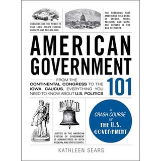 Chulabook(ศูนย์หนังสือจุฬาฯ) |c321หนังสือ  9781440598456 AMERICAN GOVERNMENT 101: FROM THE CONTINENTAL CONGRESS TO THE IOWA CAUCUS, EVERYTHING