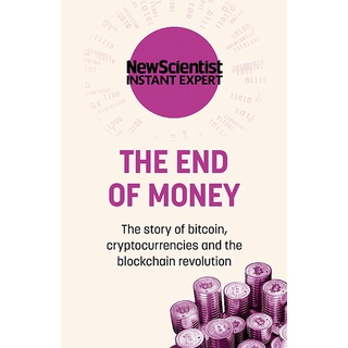 หนังสือภาษาอังกฤษ The End of Money: The story of bitcoin, cryptocurrencies and the blockchain revolution : New Scientist