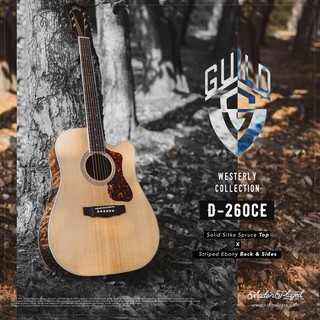 Guild D-260CE Deluxe กีตาร์โปร่งไฟฟ้า Top Solid (Sitka Spruce / Striped Ebony) พร้อมกระเป๋า