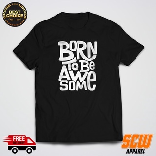 [S-5XL]เสื้อยืด พิมพ์ลาย BORN TO BE AWESOME คุณภาพสูง สไตล์คลาสสิก ไม่ซ้ําใคร สําหรับผู้ชาย 886523