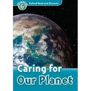 DKTODAY หนังสือ OXFORD READ&amp;DISCOVER 6:CARING FOR OUR PLANET