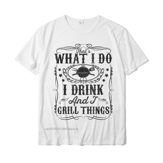 เสื้อยืดผ้าฝ้ายพรีเมี่ยม เสื้อยืดผ้าฝ้าย พิมพ์ลาย I Drink And I Grill Things แฟชั่นผู้ชาย