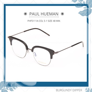 กรอบแว่นตา Paul Hueman : PHF5111A COL 5-1 SIZE 48 MM.