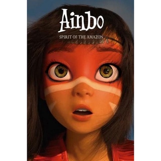 Ainbo: Spirit of the Amazon (2021) ไอน์โบ จิตวิญญาณแห่งอเมซอน