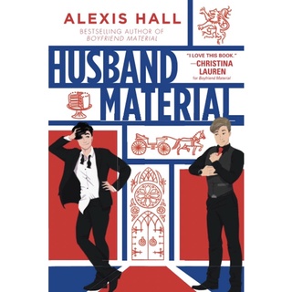 หนังสือภาษาอังกฤษ Husband Material (London Calling) by Alexis Hall Book 2 of 2: Boyfriend Material