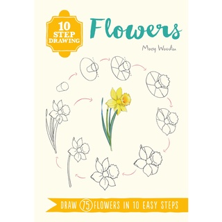 10 Step Drawing: Flowers : Draw 75 Flowers in 10 Easy Steps