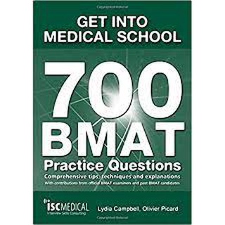 c321 GET INTO MEDICAL SCHOOL-700 BMAT PRACTICE QUESTIONS: WITH CONTRIBUTIONS FROM OFFICIAL BMAT EXAMINE 9781905812196