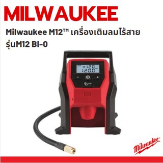 Milwaukee M12™ เครื่องเติมลมไร้สาย รุ่นM12 BI-0