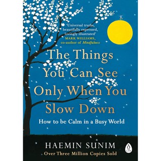 หนังสือภาษาอังกฤษ The Things You Can See Only When You Slow Down: How to be Calm in a Busy World by Haemin Sunim