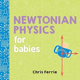 [✔️หนังสือเด็ก] Newtonian Physics for Babies Baby University Chris Ferrie loves quantum science STEM board book