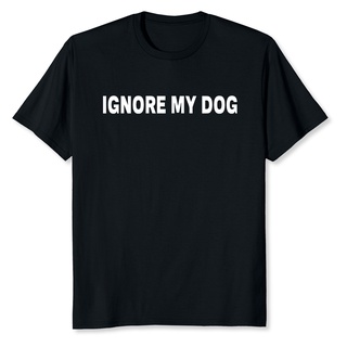เสื้อยืดผ้าฝ้ายพิมพ์ลายขายดี เสื้อยืด พิมพ์ลาย Ignore My Dog Trainer สุดฮา สําหรับฝึกสุนัข