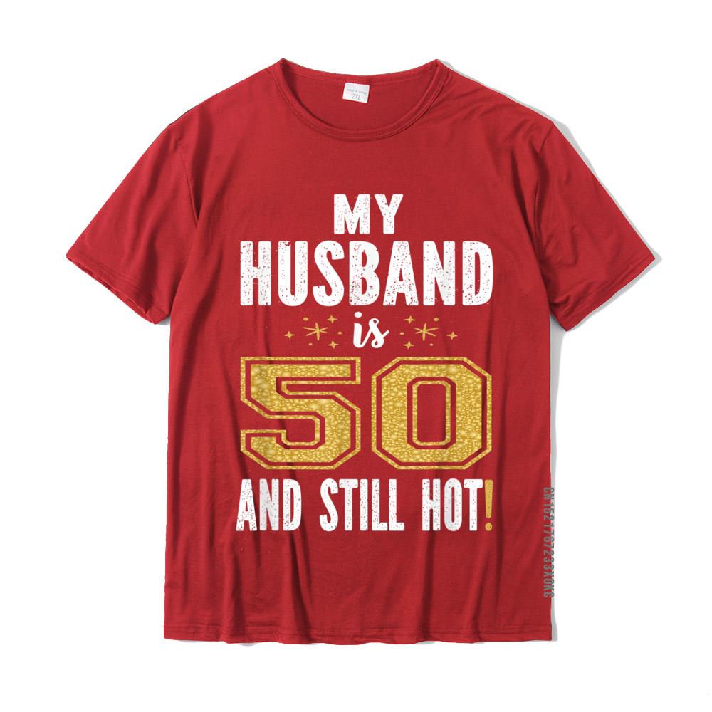 เสื้อยืดลําลอง-ผ้าฝ้าย-แขนสั้น-พิมพ์ลาย-my-husband-is-50-and-still-hot-50th-birthday-gift-for-him-สําหรับผู้ชายs-5xl