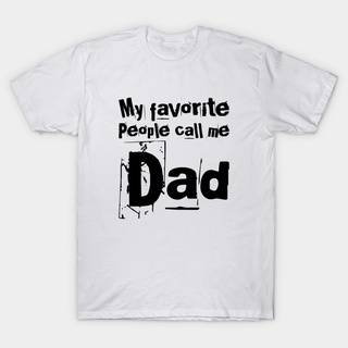 เสื้อยืด พิมพ์ลาย My Favorite People Call Me Dad Daddy FatherS Day สีขาว เหมาะกับของขวัญวันพ่อ