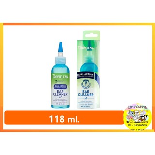 Tropiclean Ear Cleaner (Dual Action) ทำความสะอาดหูสำหรับสุนัขและแมว ขนาด 4FL OZ.