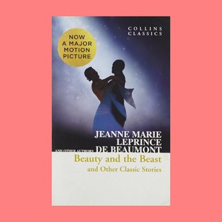 หนังสือนิยายภาษาอังกฤษ Beauty and the Beast and Other Classic Stories ชื่อผู้เขียน Jeanne Marie Leprince de Beaumont