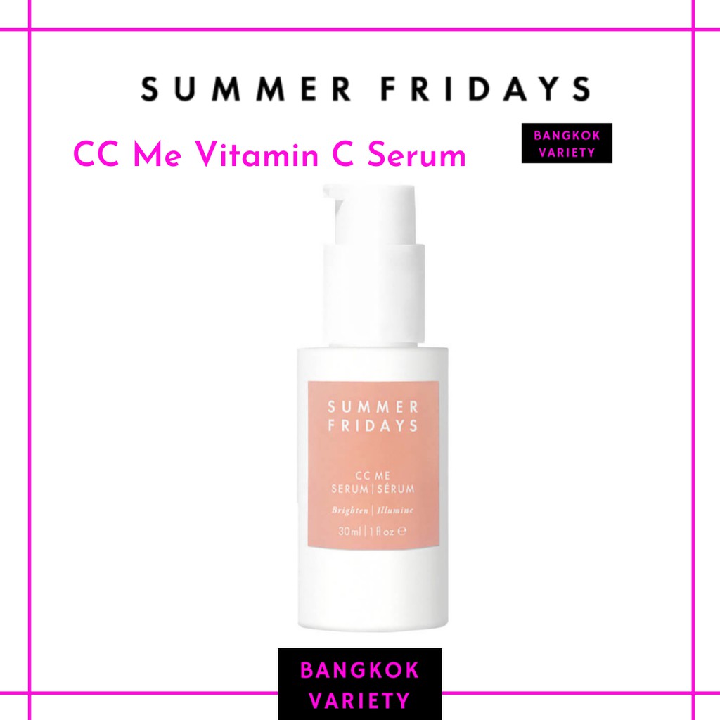 พร้อมส่ง SUMMER FRIDAYS CC Me Vitamin C Serum ขนาดปกติ 30 ml. Shopee