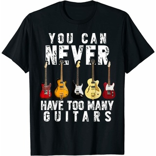 เสื้อยืด พิมพ์ลาย You Can Never Have Too Many Guitars Music Funny เหมาะกับของขวัญS-5XL