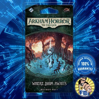 Arkham Horror The Card Game [LCG] Where Doom Awaits Mythos Pack Boardgame [ของแท้พร้อมส่ง]