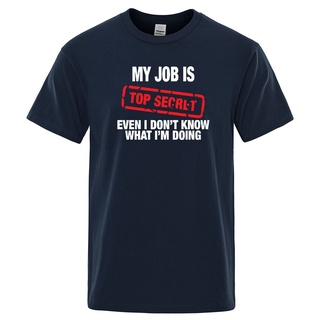 เสื้อยืดแขนสั้นลําลอง ผ้าฝ้าย พิมพ์ลาย MY JOB IS TOP SECRET แฟชั่นฤดูร้อน สไตล์ฮิปฮอป สําหรับผู้ชายS-5XL