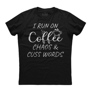 คอตต้อนคอกลมขายดี เสื้อยืด พิมพ์ลาย I Run On Coffee Chaos Cuss Words IOfbgj47MPmjcb61 สไตล์คลาสสิกS-5XL