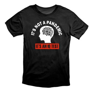 เสื้อยืดโอเวอร์ไซส์เสื้อยืด ทรงหลวม พิมพ์ลาย ItS Not A Pandemic ItS An Iq Test Protest คุณภาพสูง สีดํา สําหรับผู้ชายS-