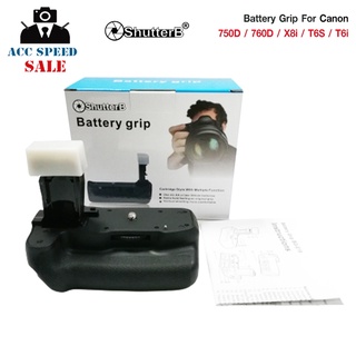Battery Grip Shutter B รุ่น CANON 760D/750D/X8I/T6S/T6i (BG-E18 Replacement)
