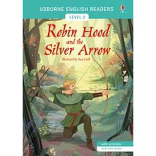 DKTODAY หนังสือ USBORNE READERS 2:ROBIN HOOD AND THE SILVER ARROW (free online audio British English and American Englis