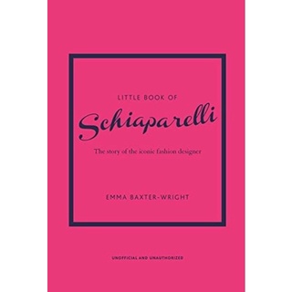 [หนังสือ] Little Book of Schiaparelli: The Story of the Iconic Fashion Designer chanel English book