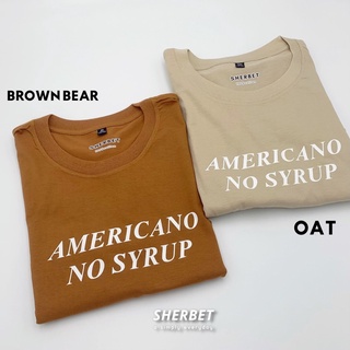 ใหม่ เสื้อยืด americano no syrup |sherbet.teeshop