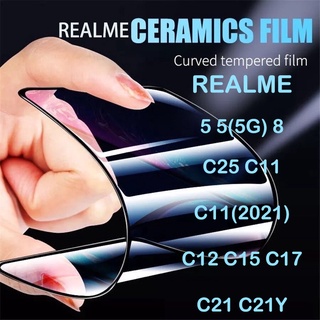 ฟิล์มเซรามิคฟิล์มเซรามิค เต็มจอใส ตกไม่แตก งอได้ Soft Ceramics Realme 5 8 8(5G) C11 C11(2021) REALMEC12 C15 C17 C21 C21Y
