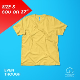 เสื้อยืด Even Though สี Yellow  SIze S ผลิตจาก COTTON USA 100%