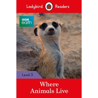 DKTODAY หนังสือ LADYBIRD READERS 3:BBC EARTH: WHERE ANIMALS LIVE