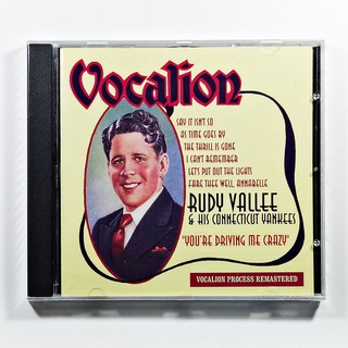 CD เพลง Rudy Vallee &amp; His connecticut Yankees - Youre Driving Me Crazy (Vocalion) (แผ่นใหม่)