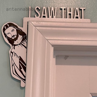 Ab ของตกแต่งบ้าน สร้างสรรค์ พระเยซู I Saw That I Over Door Hanger Funny Home Decor