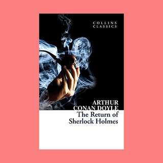 หนังสือนิยายภาษาอังกฤษ The Return of Sherlock Holmes ชื่อผู้เขียน Arthur Conan Doyle