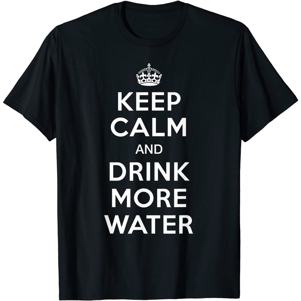 keep-calm-and-drink-more-water-เสื้อยืดแฟชั่น-คุณภาพสูง-สไตล์เกาหลี