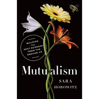 หนังสือภาษาอังกฤษ Mutualism: Building the Next Economy from the Ground Up by Sara Horowitz