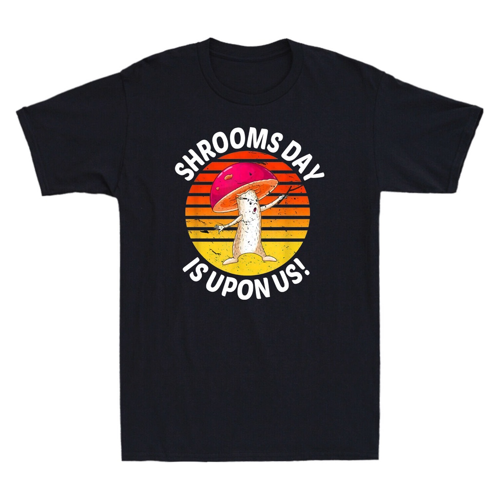 เสื้อยืดสีขาวเสื้อยืดลําลอง-แขนสั้น-พิมพ์ลาย-shrooms-day-is-upon-us-สําหรับผู้ชายs-4xl