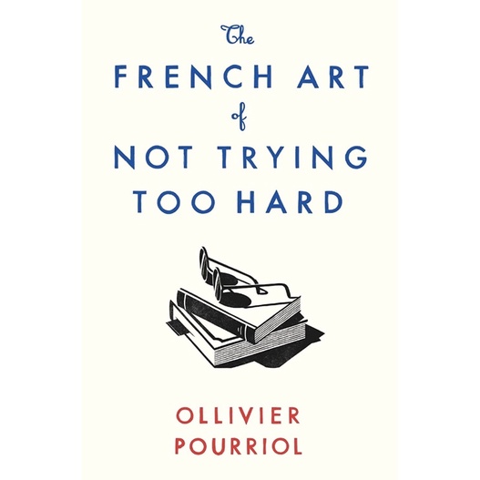 หนังสือภาษาอังกฤษ-french-art-of-not-trying-too-hard-by-ollivier-pourriol