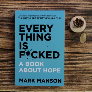 【หนังสือภาษาอังกฤษ】Everything is F**ked by Mark Manson A Book about Hope the Subtle art of not giving a F*ck English
